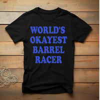 Short Sleeve T-Shirt World's Okayest Barrel Racer