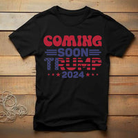 Trump Coming Soon T-shirt