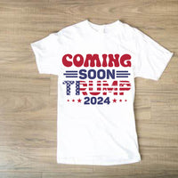 Trump Coming Soon T-shirt