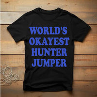 Short Sleeve T-Shirt World's Okayest Hunter Jumper