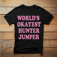 Short Sleeve T-Shirt World's Okayest Hunter Jumper