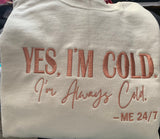 Always Cold Embroidered Sweatshirt