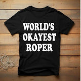 Short Sleeve T-Shirt World's Okayest Roper