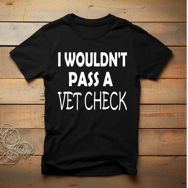 Short Sleeve T-Shirt Wouldn't Pass a Vet Check