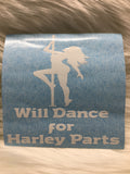 Will Dance For Harley Parts