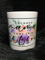 Because Mama Runs This Shitshow Coffee Mug