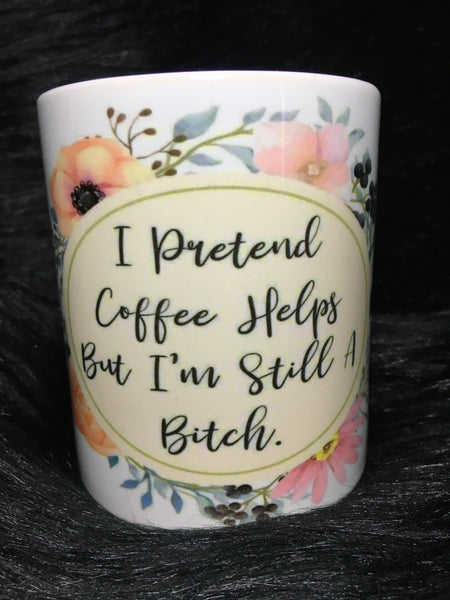 I Pretend...... Coffee Mug