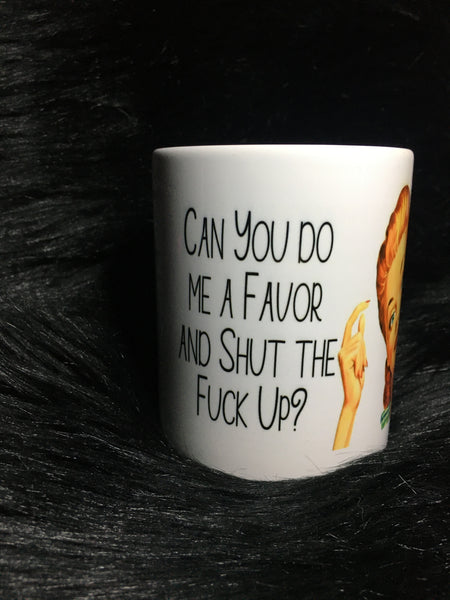 Can You Do Me A Favor Coffee Mug