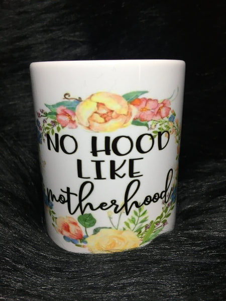 No Hood Like Motherhood Coffee Mug